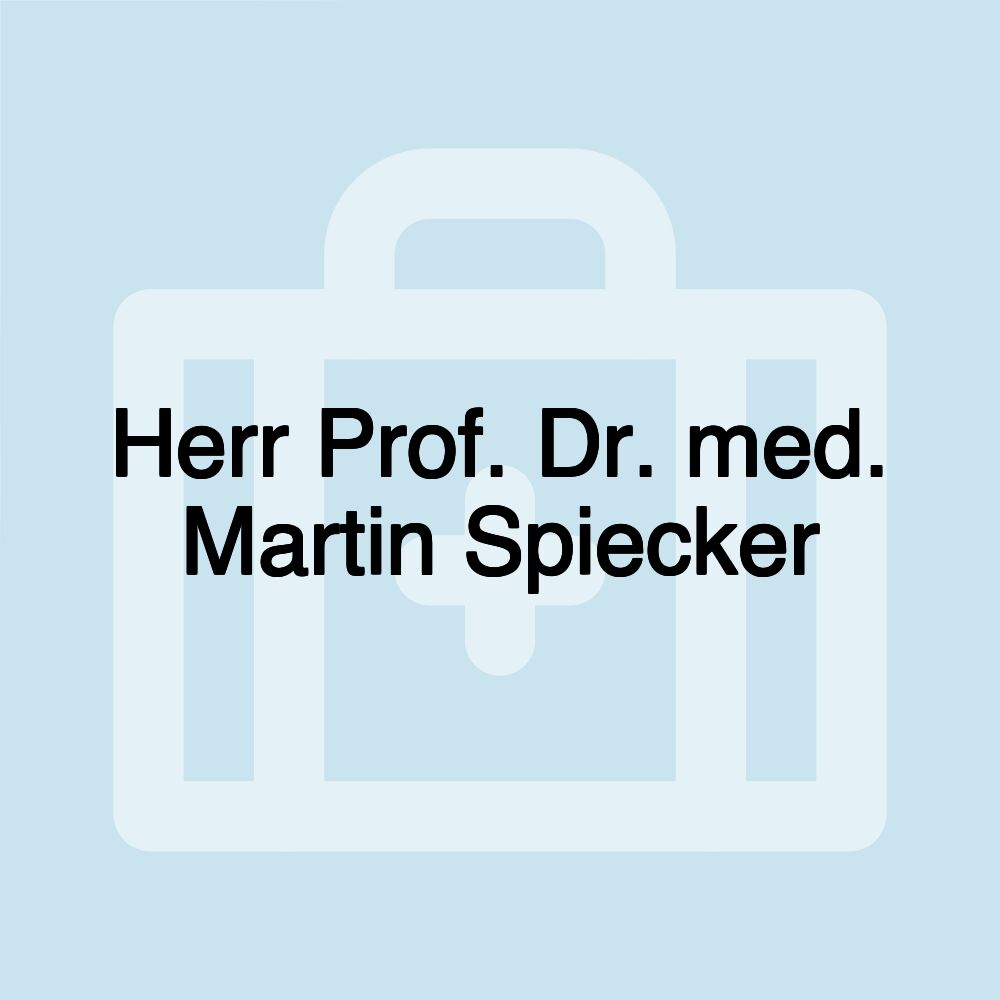 Herr Prof. Dr. med. Martin Spiecker