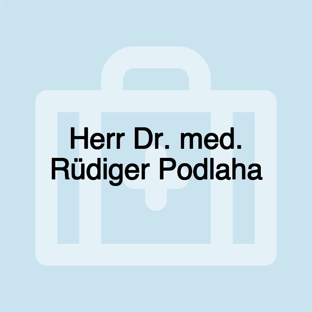 Herr Dr. med. Rüdiger Podlaha