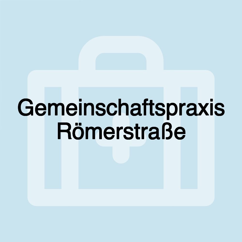 Gemeinschaftspraxis Römerstraße