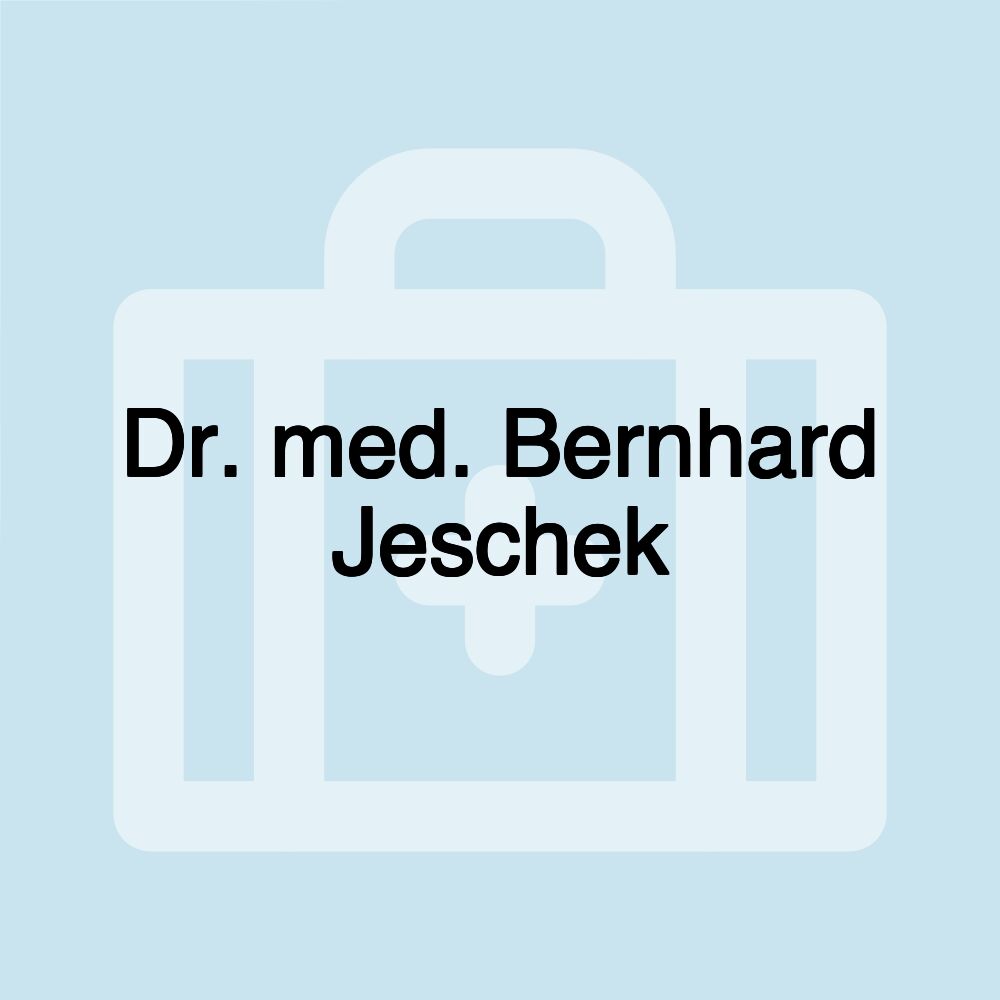 Dr. med. Bernhard Jeschek