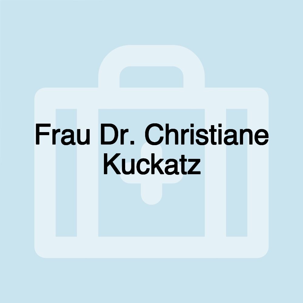 Frau Dr. Christiane Kuckatz