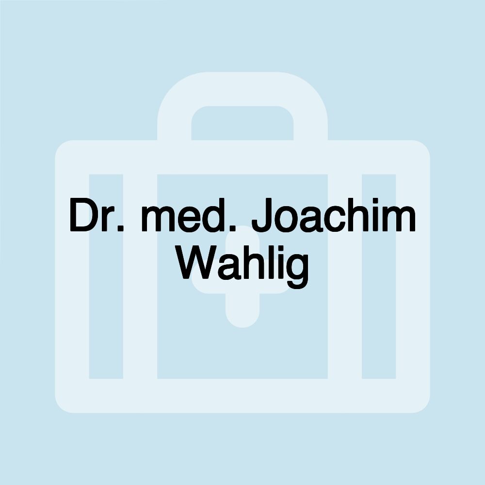 Dr. med. Joachim Wahlig