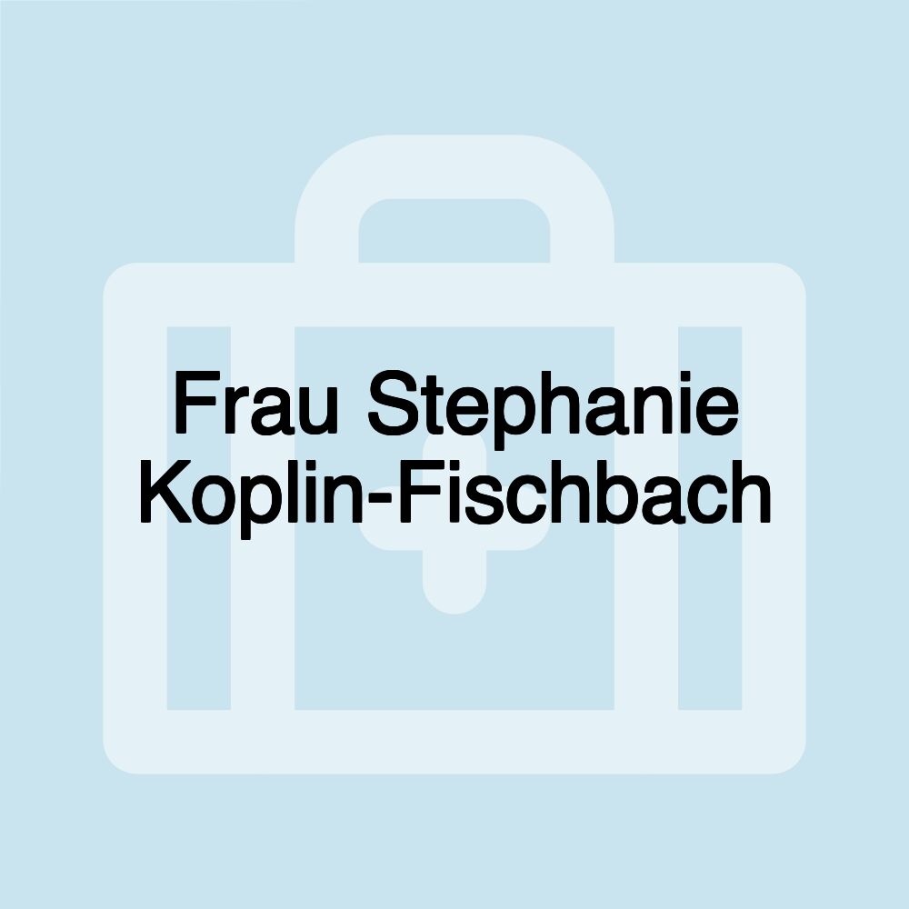 Frau Stephanie Koplin-Fischbach