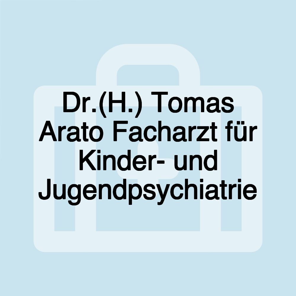 Dr.(H.) Tomas Arato Facharzt für Kinder- und Jugendpsychiatrie