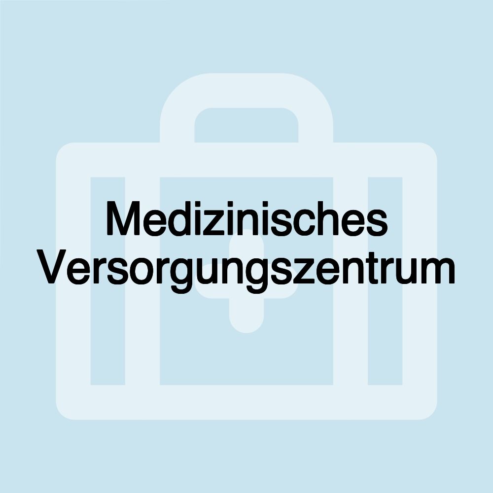 Medizinisches Versorgungszentrum