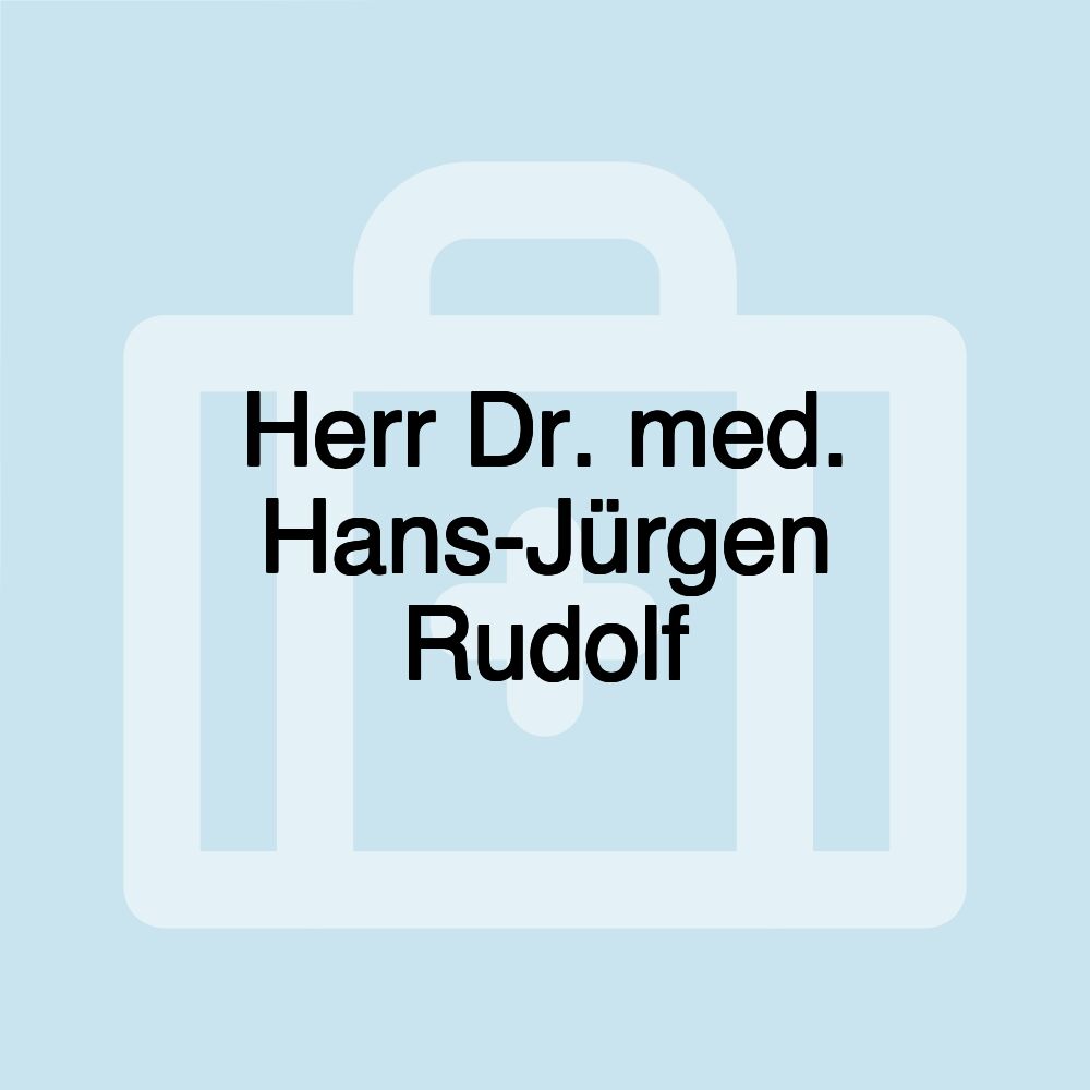 Herr Dr. med. Hans-Jürgen Rudolf