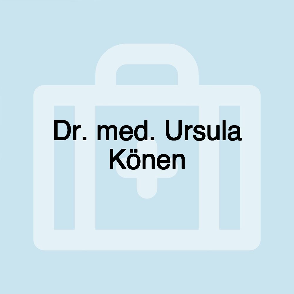 Dr. med. Ursula Könen