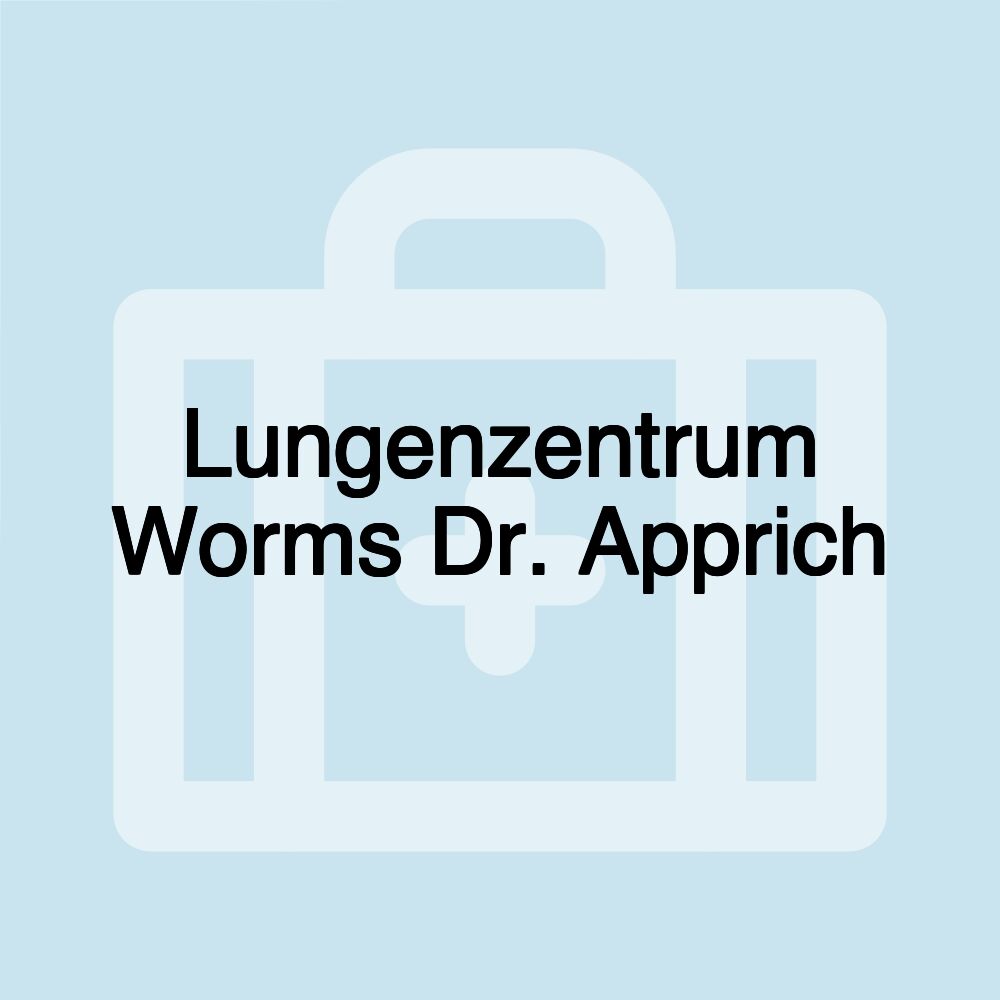 Lungenzentrum Worms Dr. Apprich