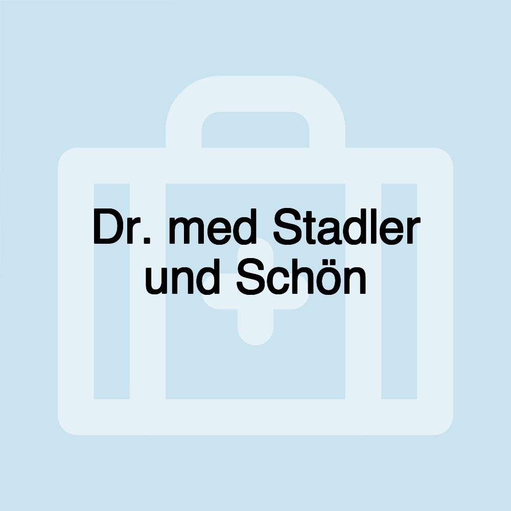 Dr. med Stadler und Schön