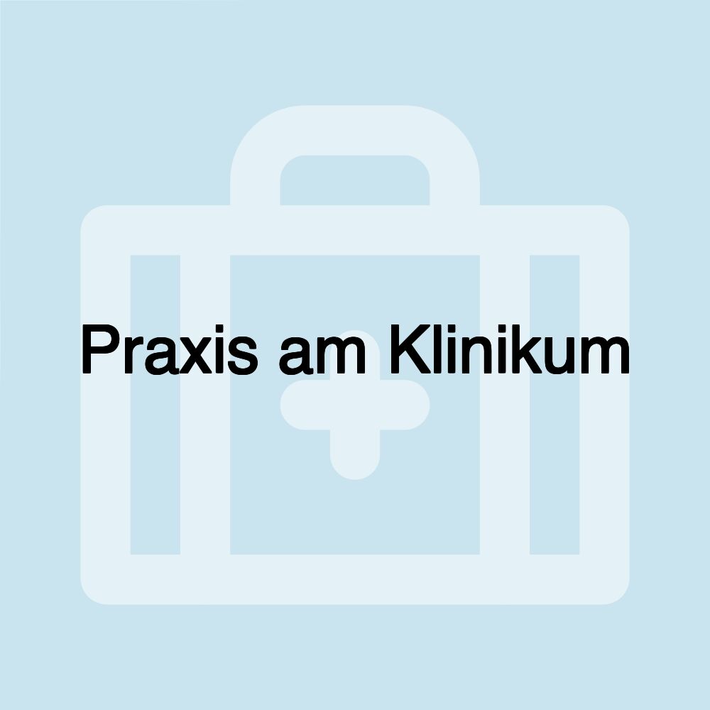 Praxis am Klinikum