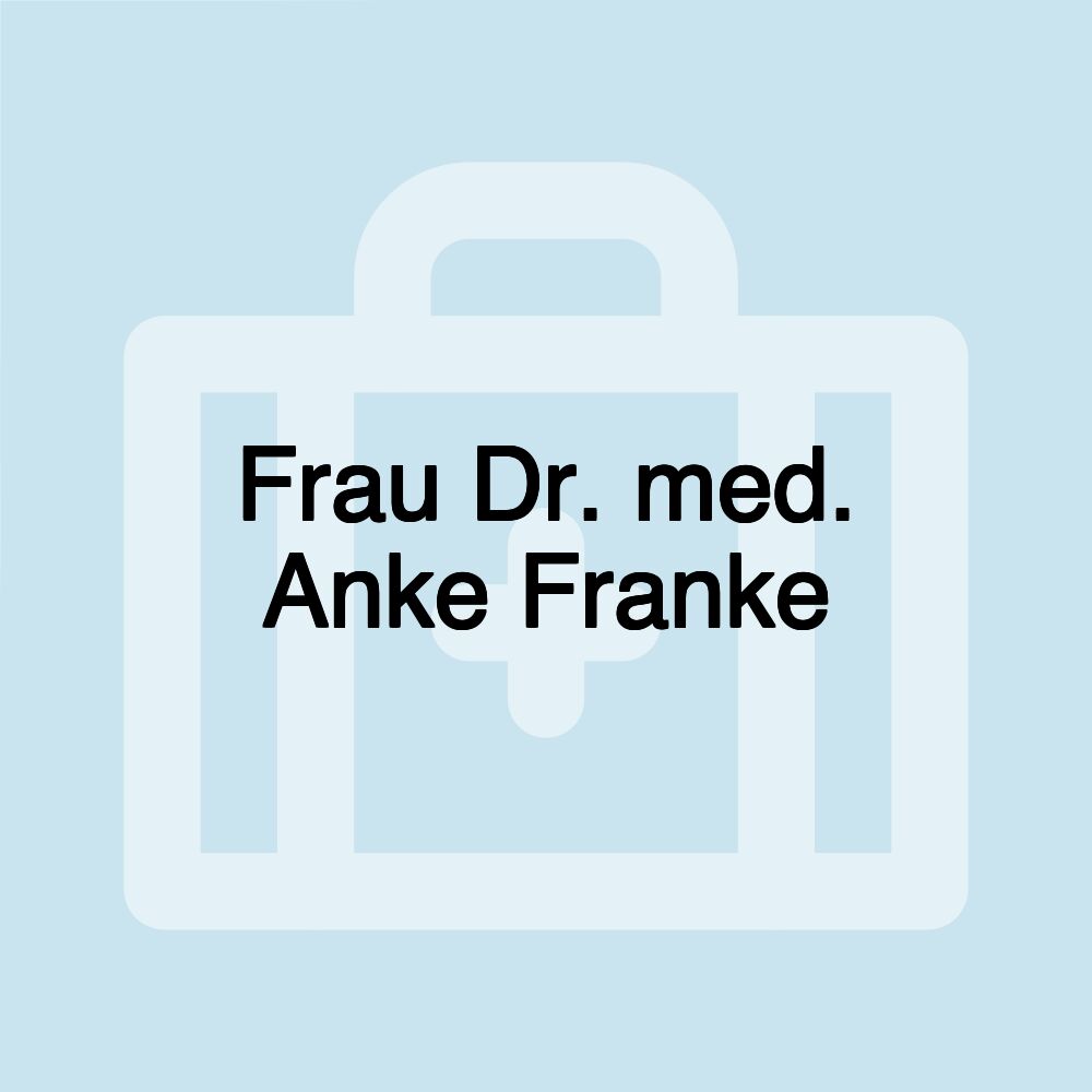 Frau Dr. med. Anke Franke