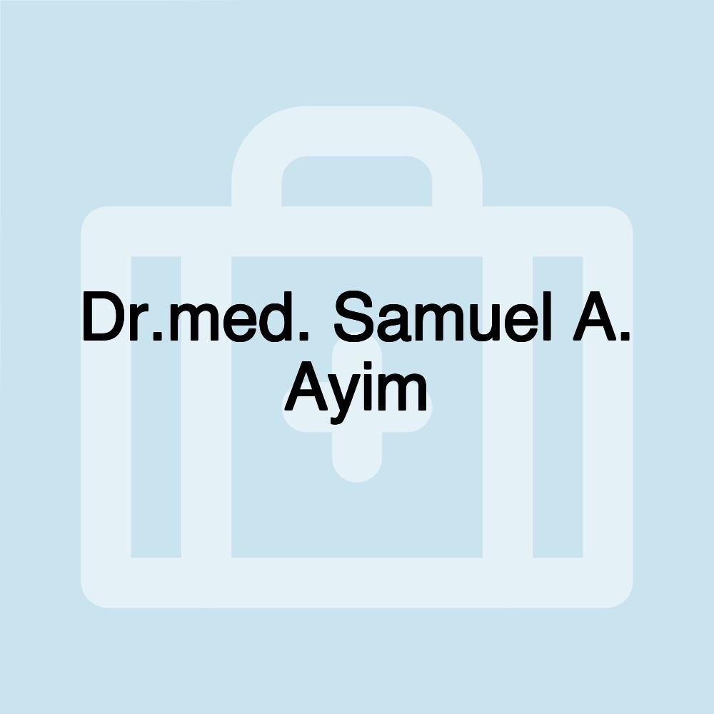 Dr.med. Samuel A. Ayim