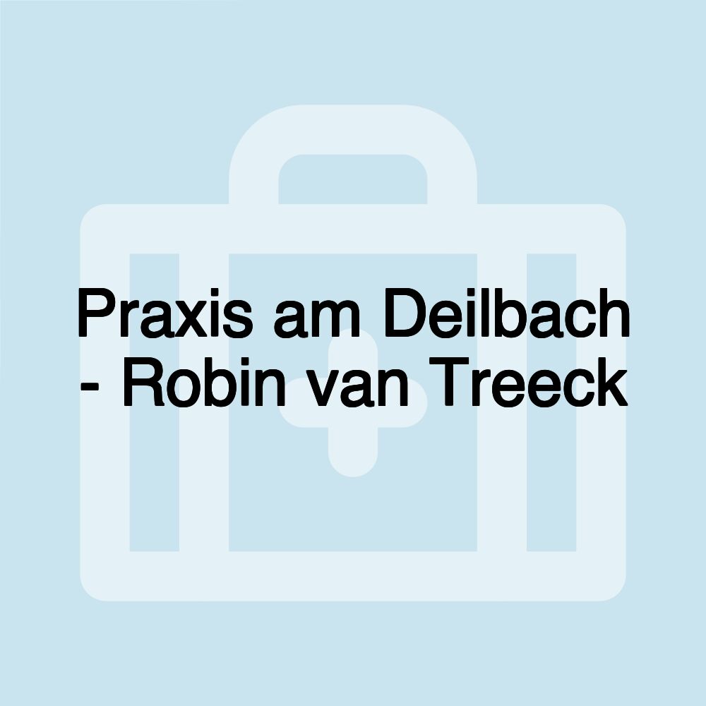 Praxis am Deilbach - Robin van Treeck