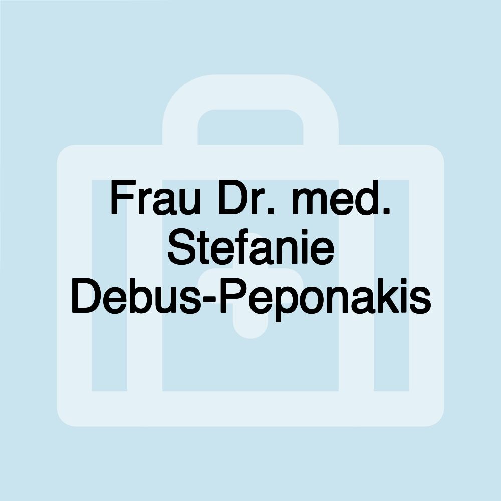 Frau Dr. med. Stefanie Debus-Peponakis