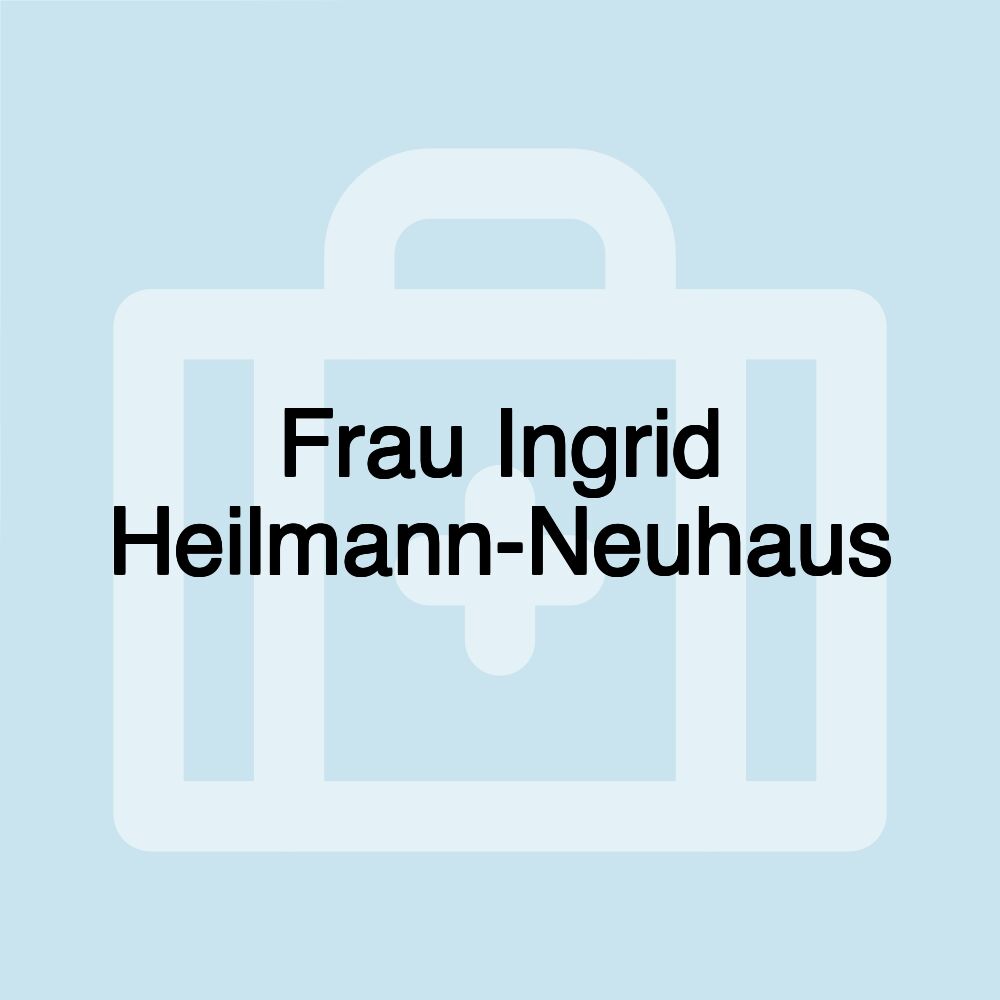 Frau Ingrid Heilmann-Neuhaus