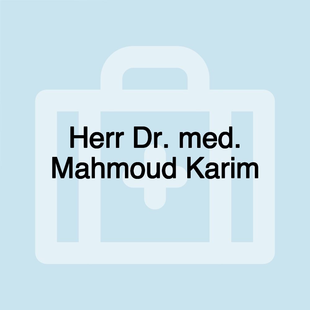 Herr Dr. med. Mahmoud Karim