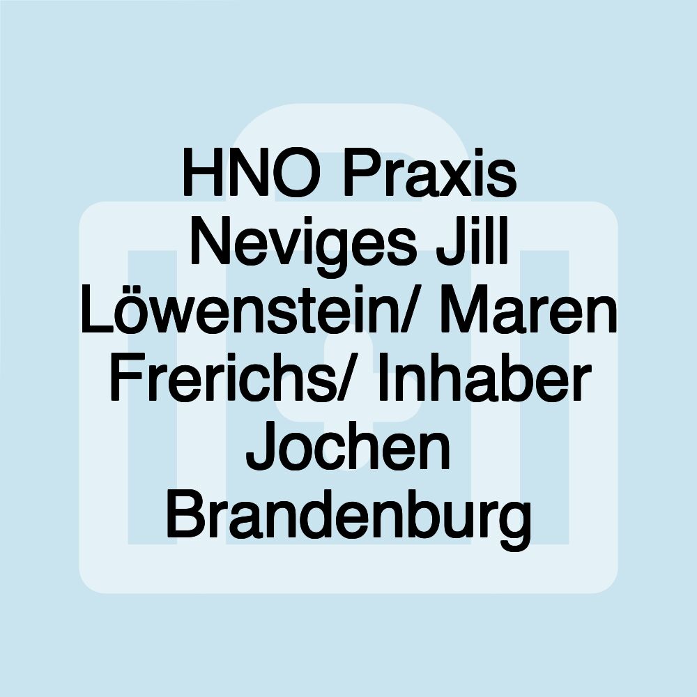 HNO Praxis Neviges Jill Löwenstein/ Maren Frerichs/ Inhaber Jochen Brandenburg