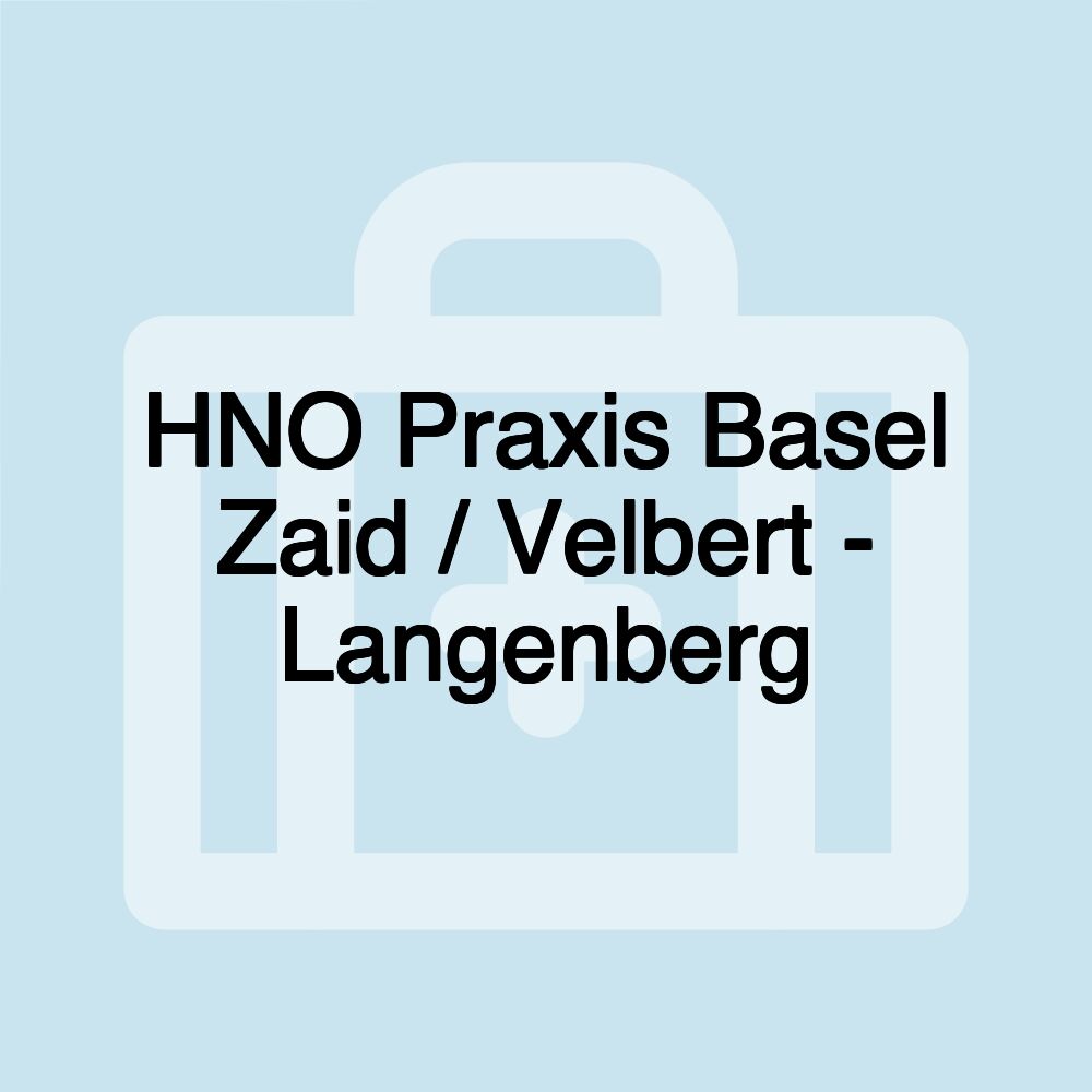 HNO Praxis Basel Zaid / Velbert - Langenberg