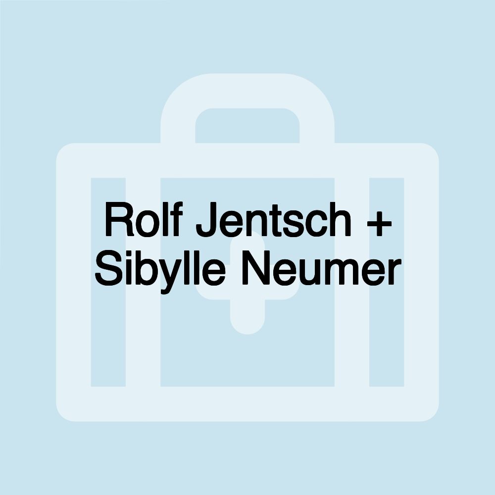 Rolf Jentsch + Sibylle Neumer