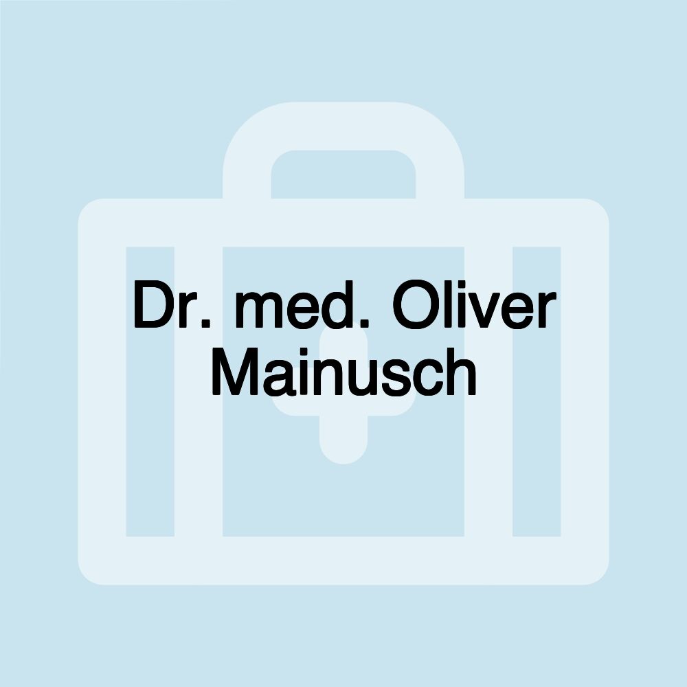 Dr. med. Oliver Mainusch