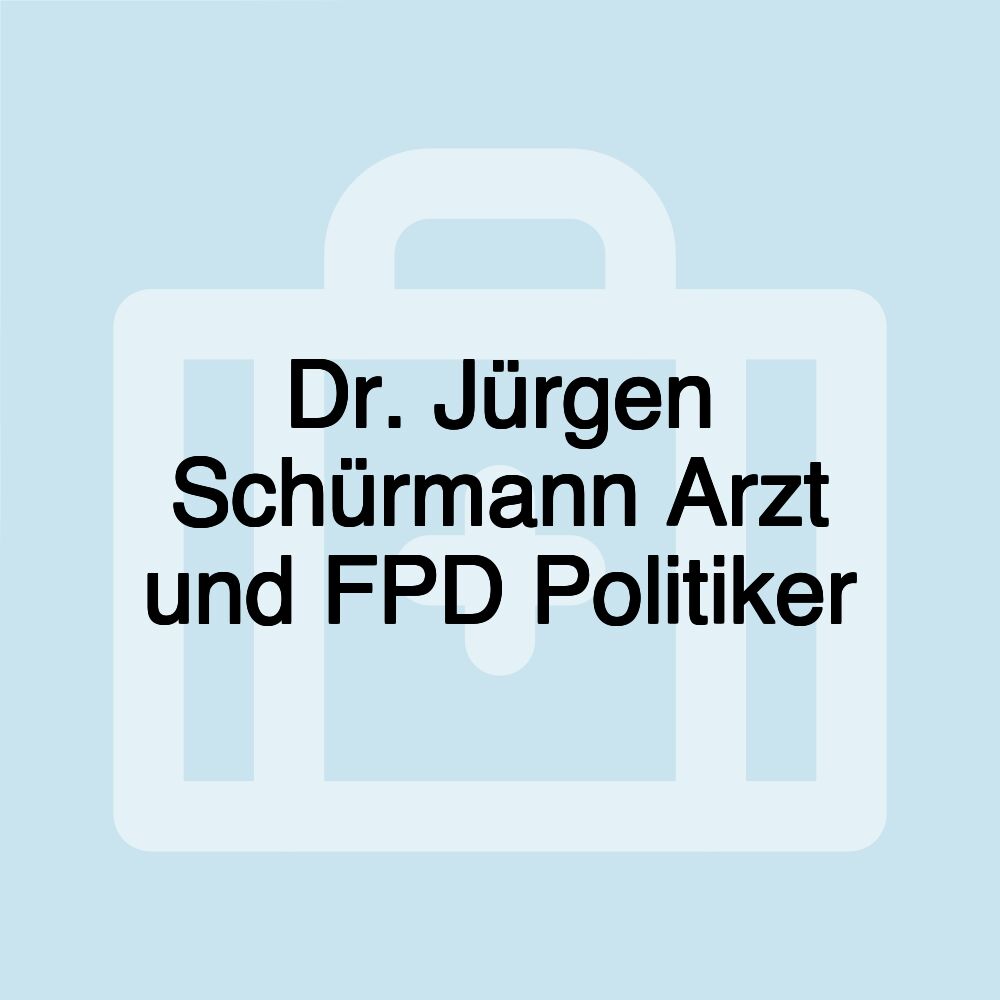 Dr. Jürgen Schürmann Arzt und FPD Politiker