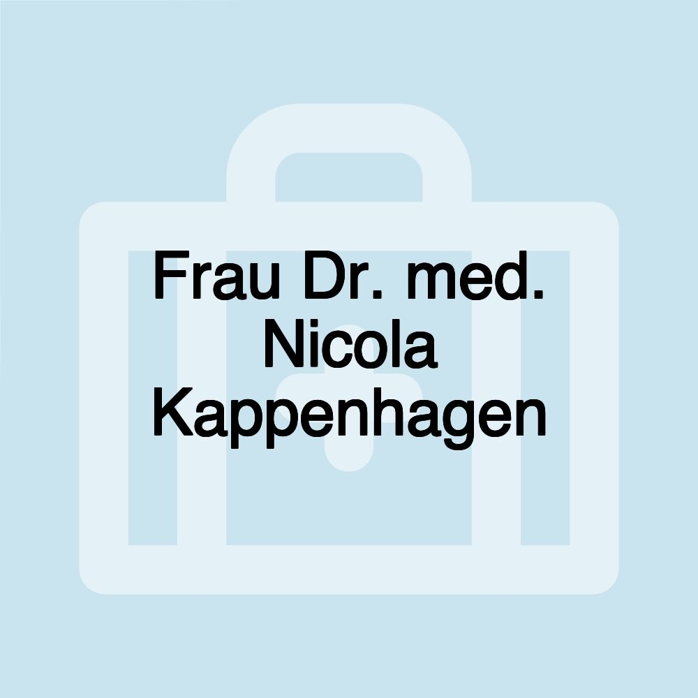 Frau Dr. med. Nicola Kappenhagen