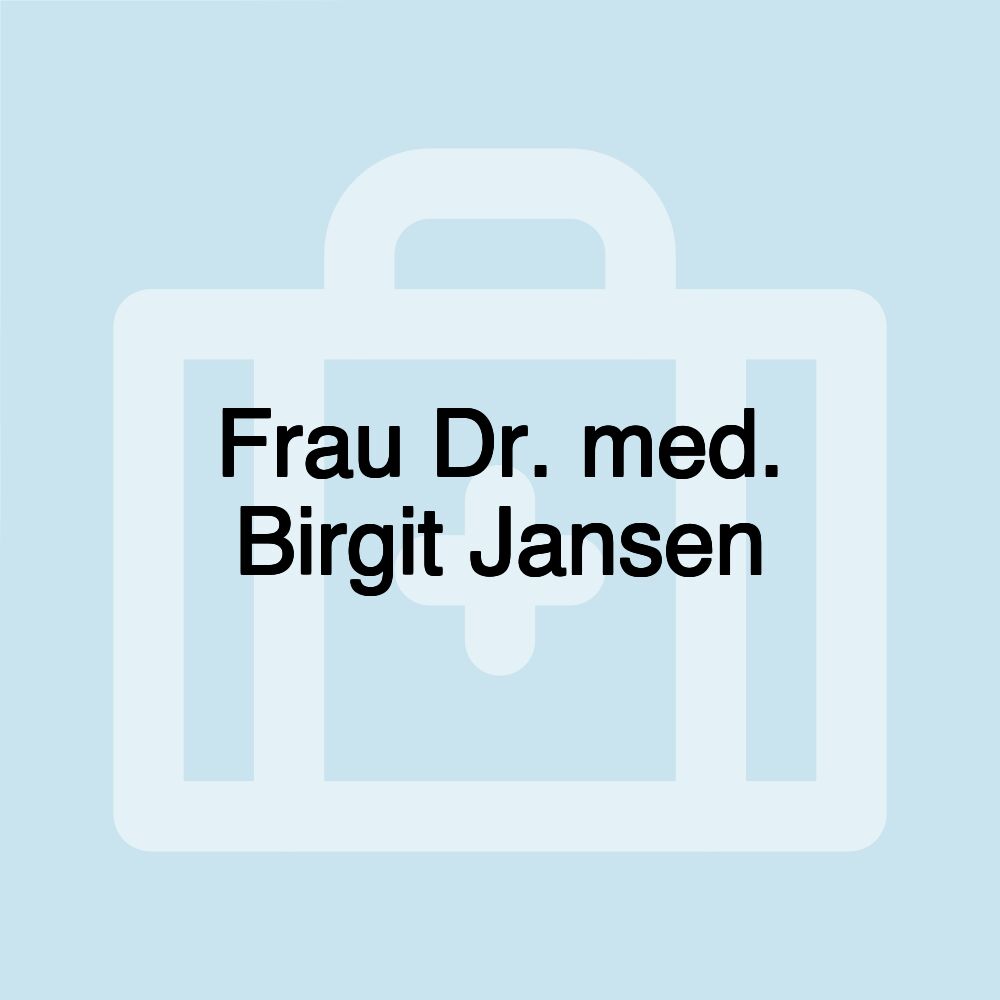 Frau Dr. med. Birgit Jansen