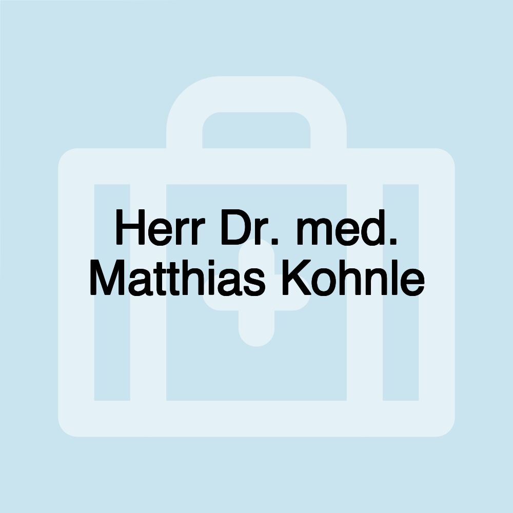 Herr Dr. med. Matthias Kohnle