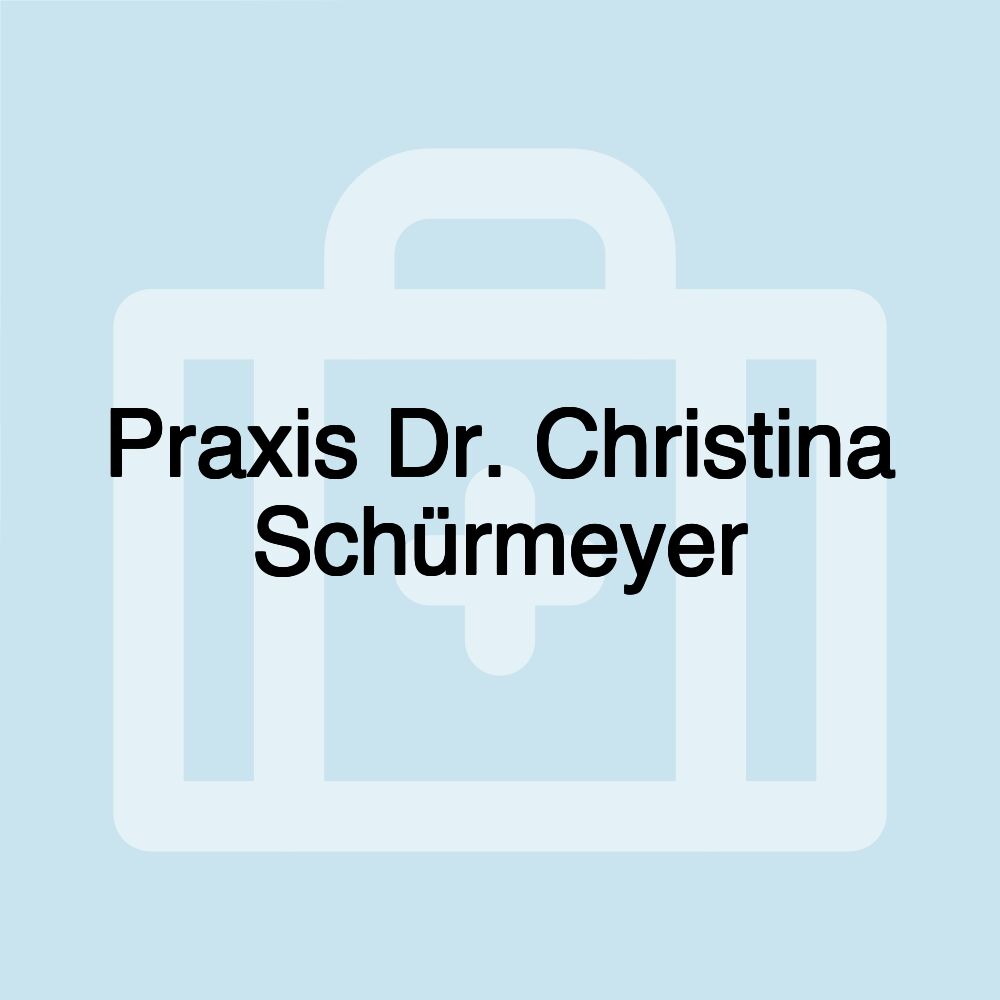 Praxis Dr. Christina Schürmeyer