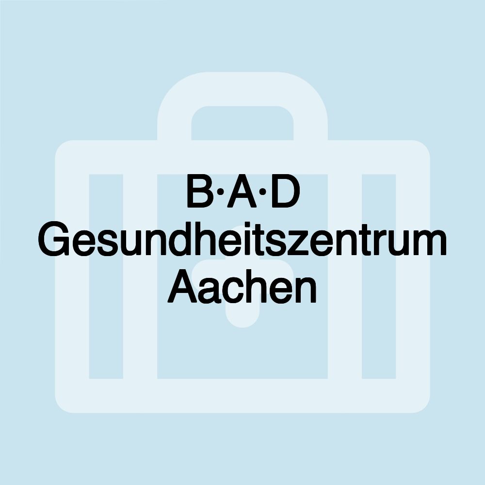 B·A·D Gesundheitszentrum Aachen