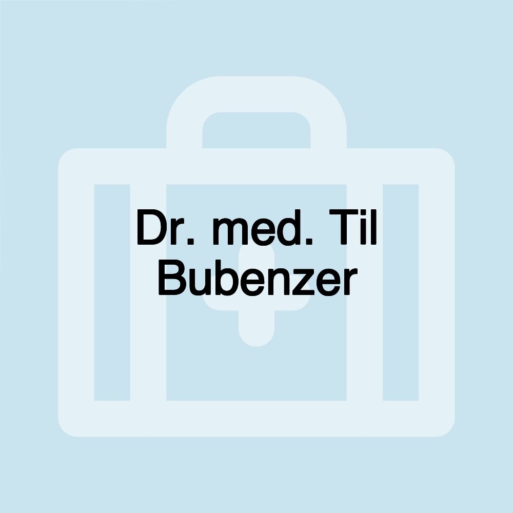 Dr. med. Til Bubenzer