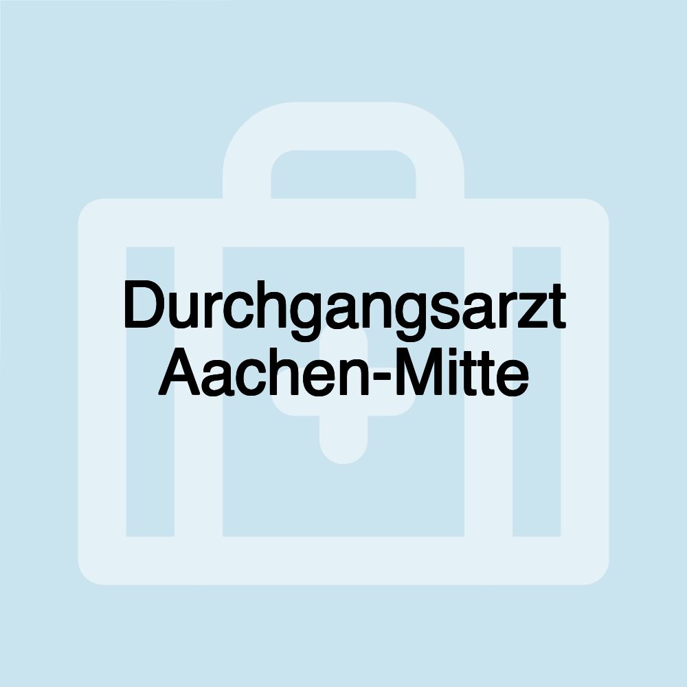 Durchgangsarzt Aachen-Mitte