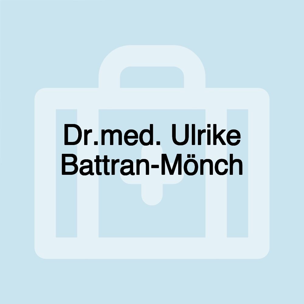 Dr.med. Ulrike Battran-Mönch