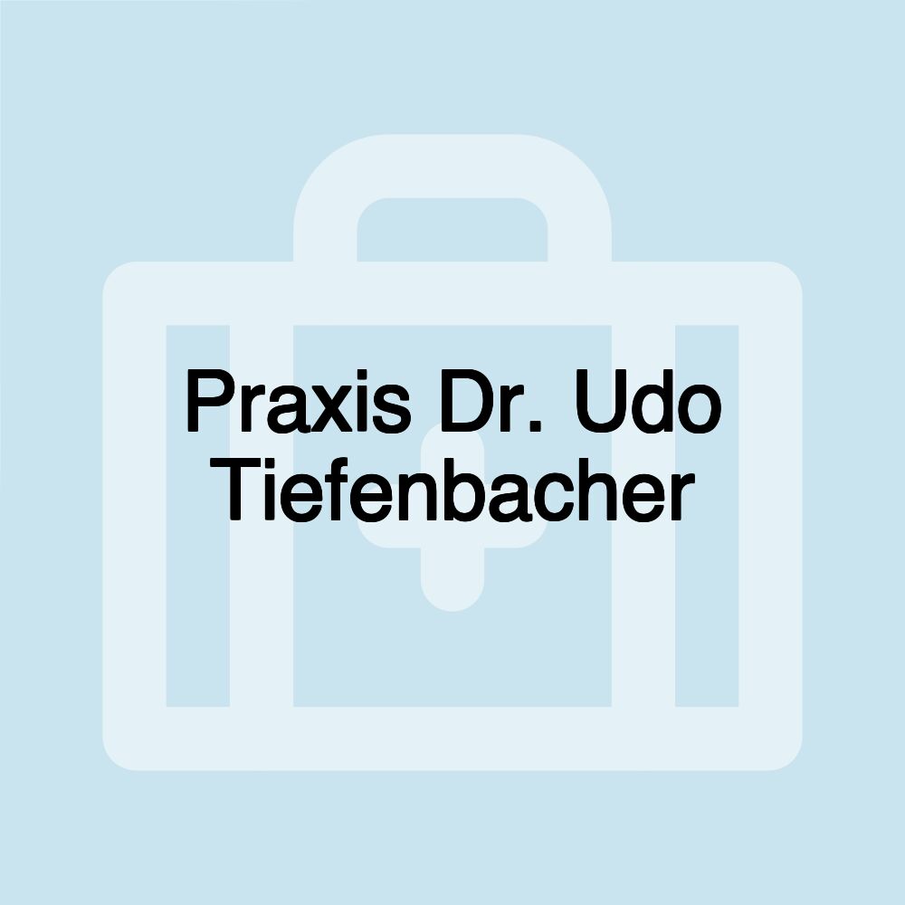 Praxis Dr. Udo Tiefenbacher