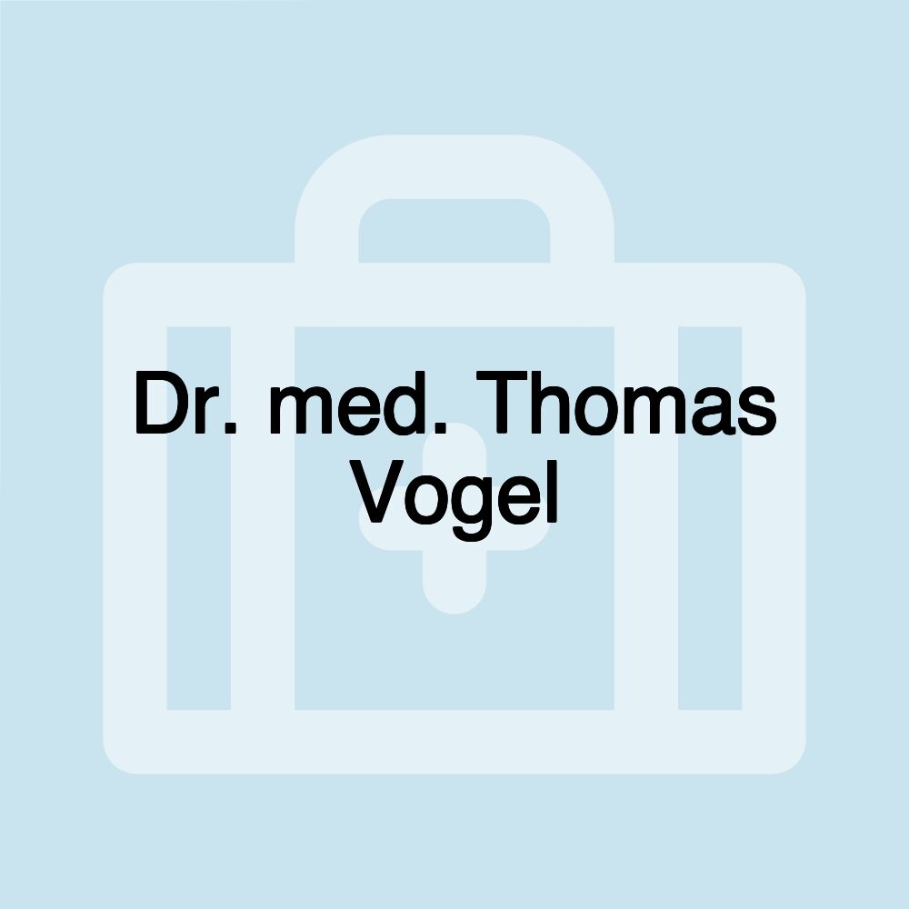 Dr. med. Thomas Vogel