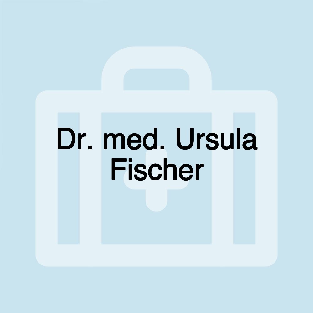 Dr. med. Ursula Fischer