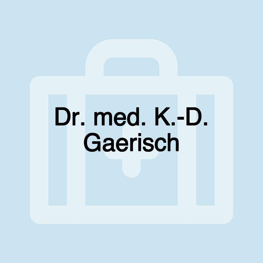 Dr. med. K.-D. Gaerisch