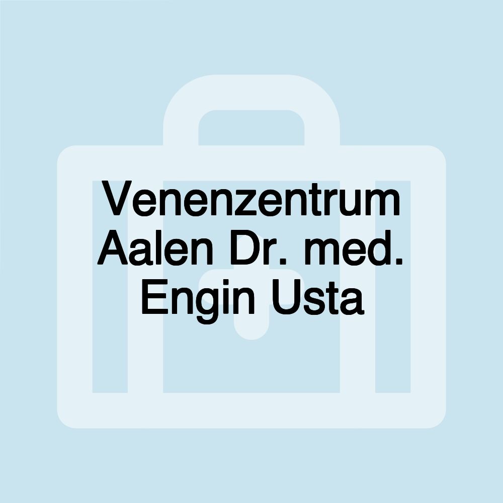 Venenzentrum Aalen Dr. med. Engin Usta