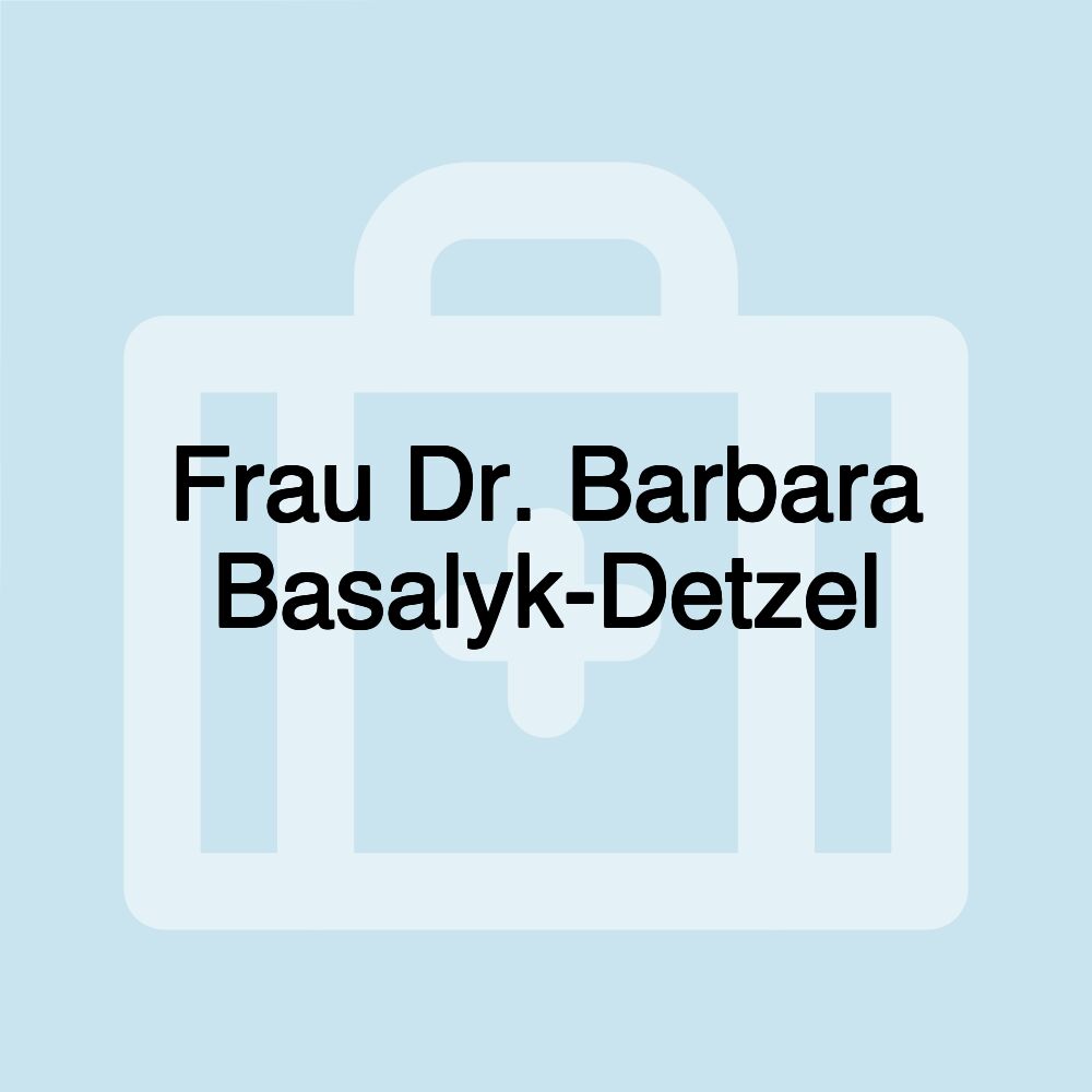 Frau Dr. Barbara Basalyk-Detzel