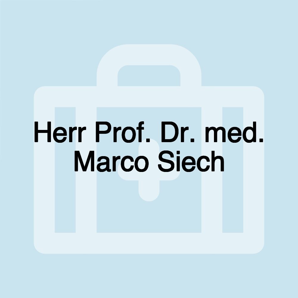 Herr Prof. Dr. med. Marco Siech