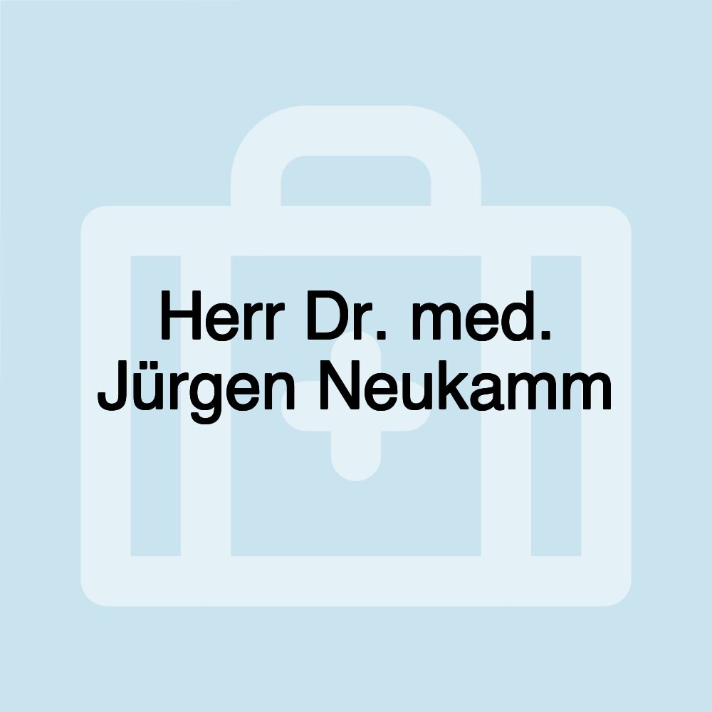 Herr Dr. med. Jürgen Neukamm