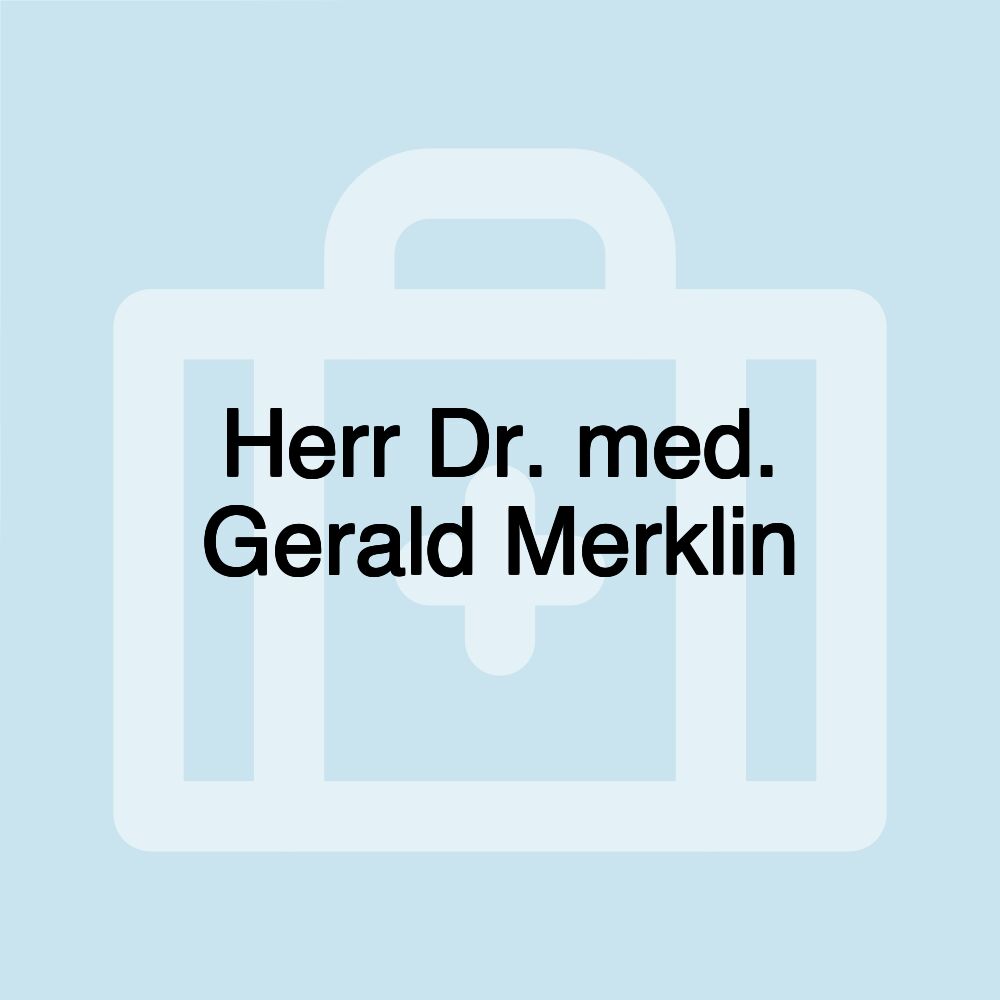 Herr Dr. med. Gerald Merklin