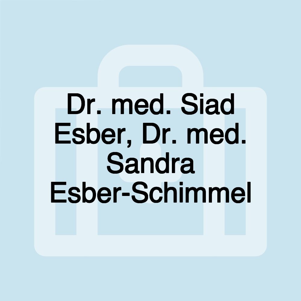 Dr. med. Siad Esber, Dr. med. Sandra Esber-Schimmel