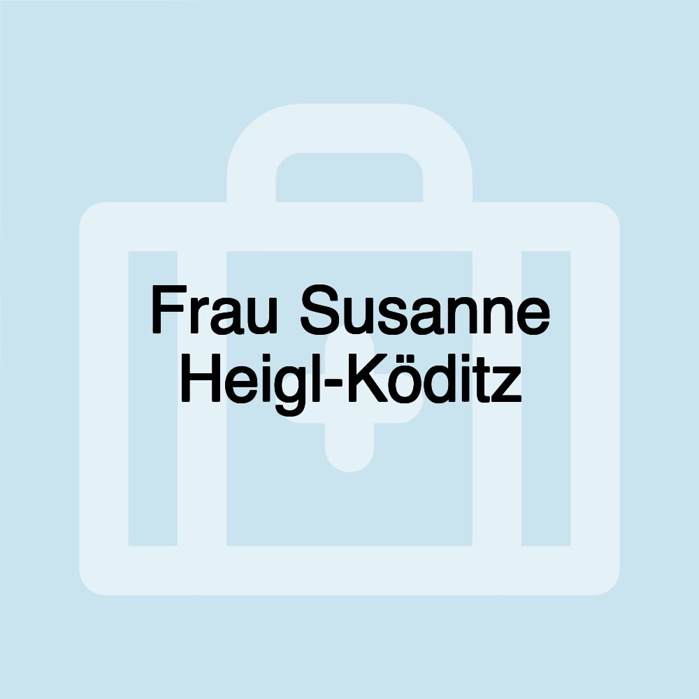 Frau Susanne Heigl-Köditz