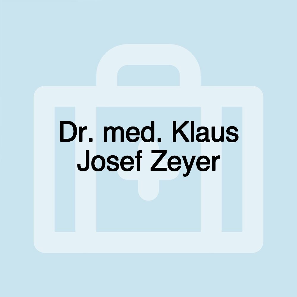 Dr. med. Klaus Josef Zeyer