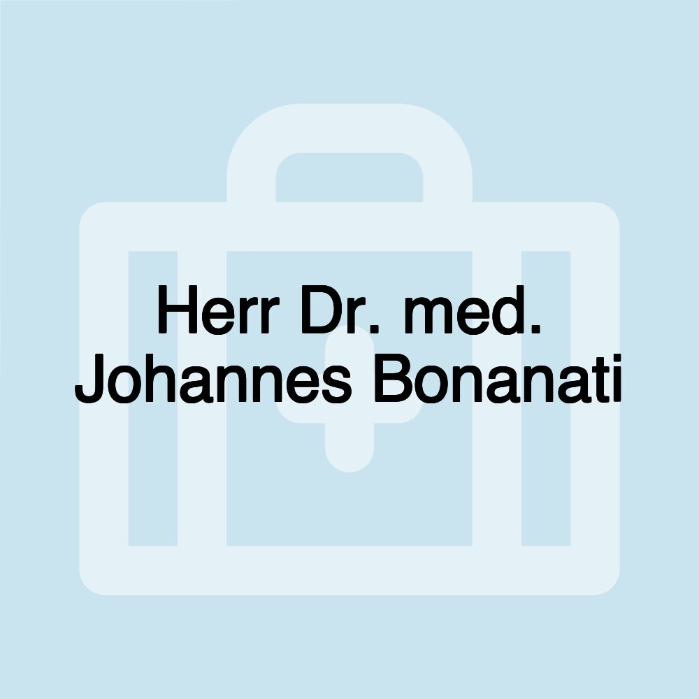 Herr Dr. med. Johannes Bonanati