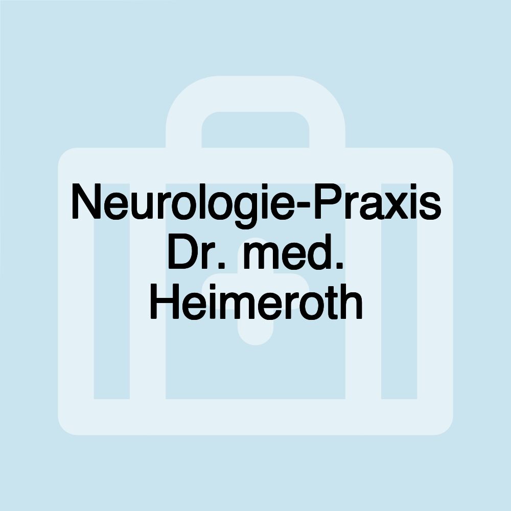 Neurologie-Praxis Dr. med. Heimeroth