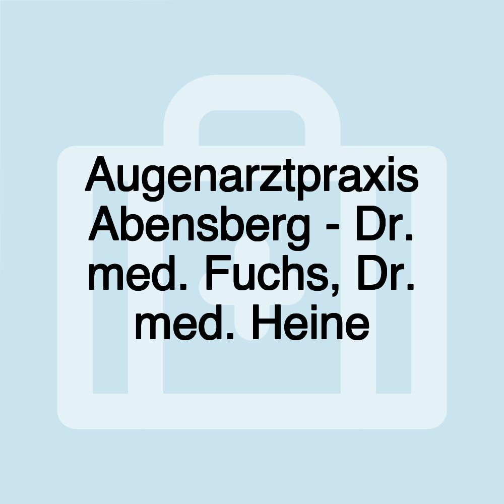 Augenarztpraxis Abensberg - Dr. med. Fuchs, Dr. med. Heine