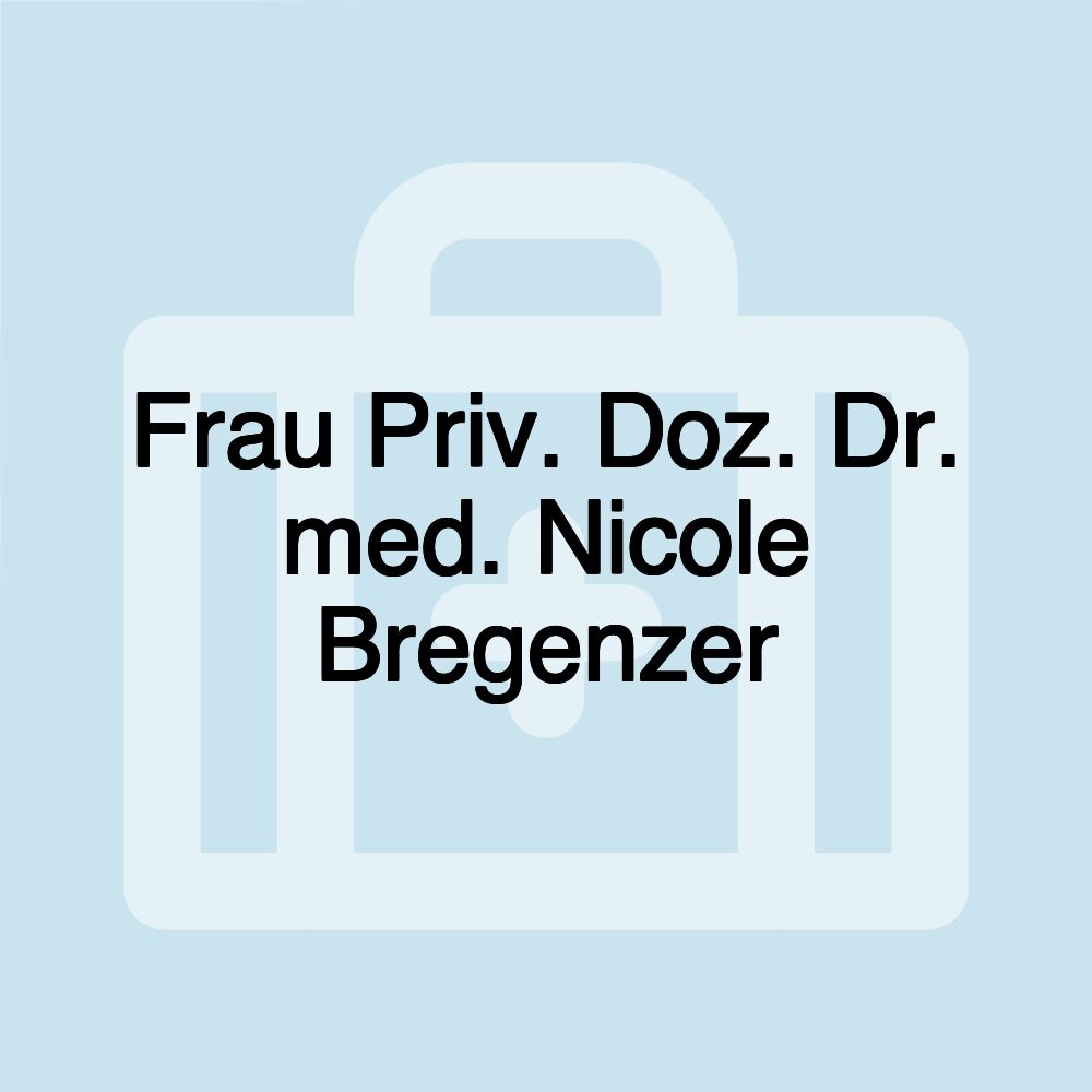 Frau Priv. Doz. Dr. med. Nicole Bregenzer