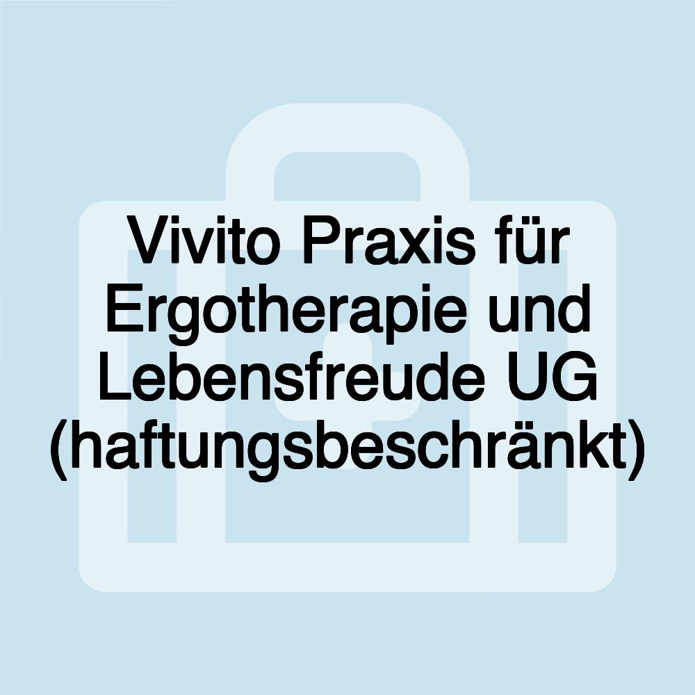 Vivito Praxis für Ergotherapie und Lebensfreude UG (haftungsbeschränkt)